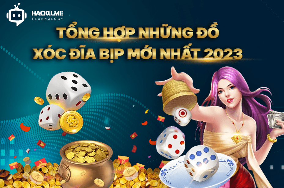 Tổng hợp những đồ xóc đĩa bịp mới nhất năm 2023