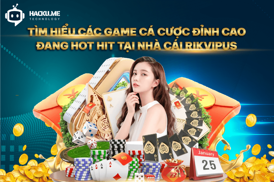 Rikvip Us cùng các game cá cược đỉnh cao đang hot hit nhất hiện nay